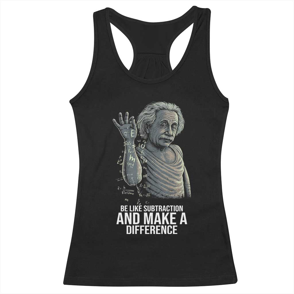 Funny Math Teacher Racerback Tank Top Be Like Subtraction And Make A Difference TS14 Black Print Your Wear