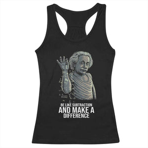 Funny Math Teacher Racerback Tank Top Be Like Subtraction And Make A Difference TS14 Black Print Your Wear
