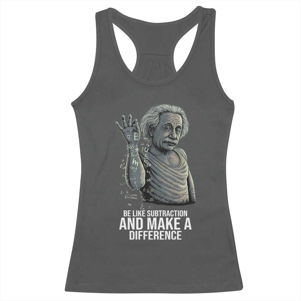 Funny Math Teacher Racerback Tank Top Be Like Subtraction And Make A Difference TS14 Dark Heather Print Your Wear