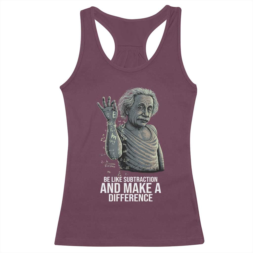 Funny Math Teacher Racerback Tank Top Be Like Subtraction And Make A Difference TS14 Maroon Print Your Wear