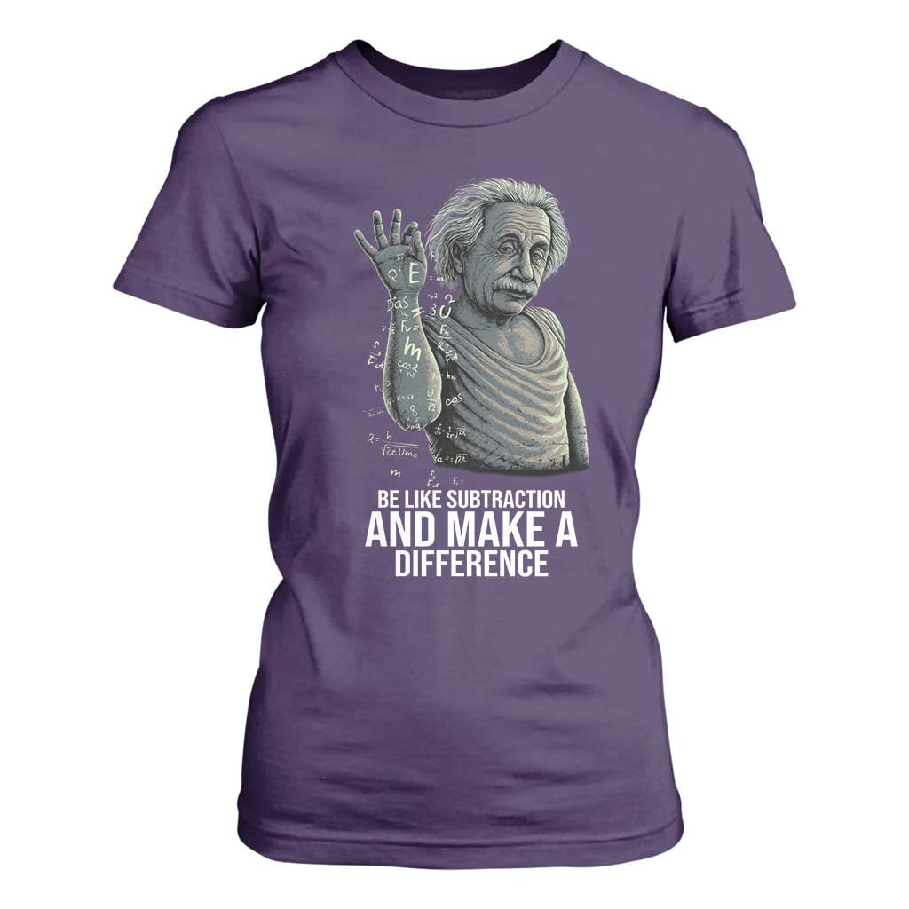 Funny Math Teacher T Shirt For Women Be Like Subtraction And Make A Difference TS14 Purple Print Your Wear