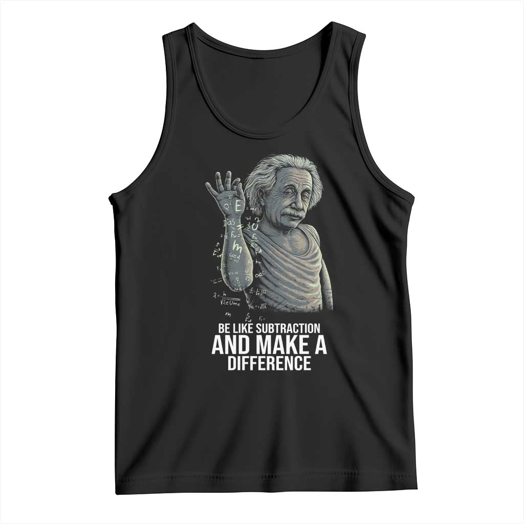 Funny Math Teacher Tank Top Be Like Subtraction And Make A Difference TS14 Black Print Your Wear