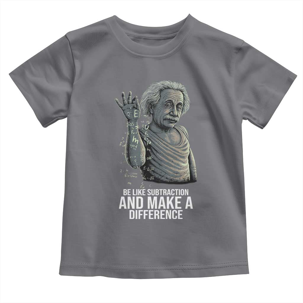 Funny Math Teacher Toddler T Shirt Be Like Subtraction And Make A Difference TS14 Charcoal Print Your Wear
