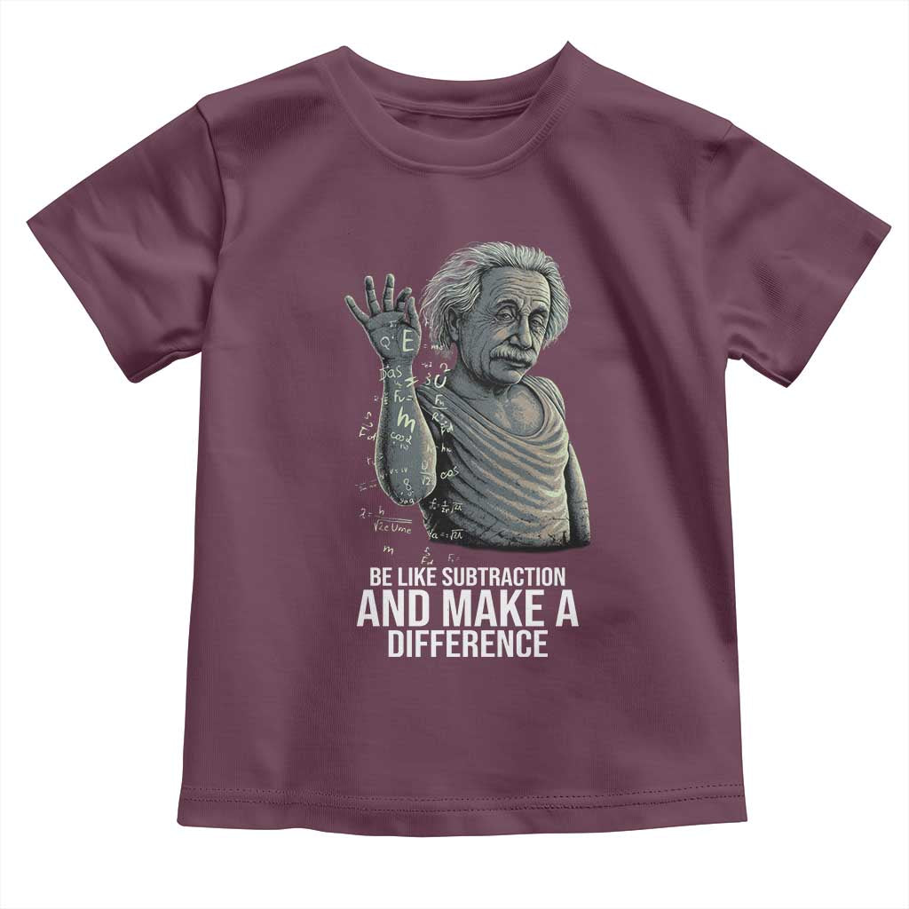 Funny Math Teacher Toddler T Shirt Be Like Subtraction And Make A Difference TS14 Maroon Print Your Wear