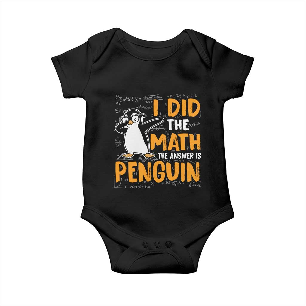 Funny Penguin Math Lover Baby Onesie I Did The Math The Answer Is Penguin TS14 Black Print Your Wear