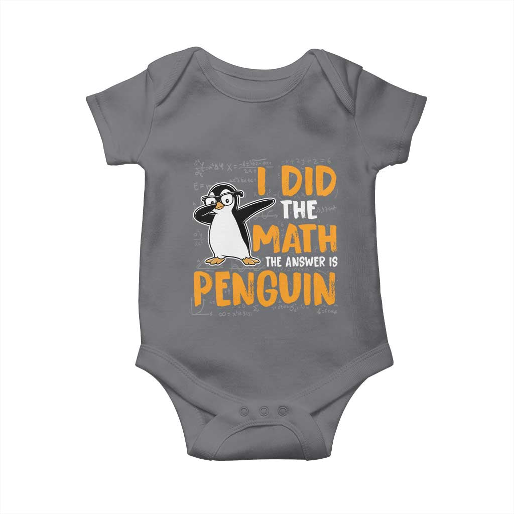 Funny Penguin Math Lover Baby Onesie I Did The Math The Answer Is Penguin TS14 Charcoal Print Your Wear