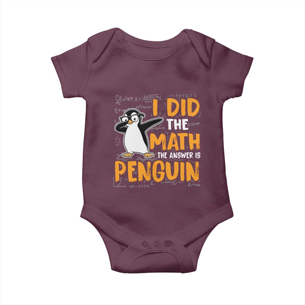 Funny Penguin Math Lover Baby Onesie I Did The Math The Answer Is Penguin TS14 Maroon Print Your Wear