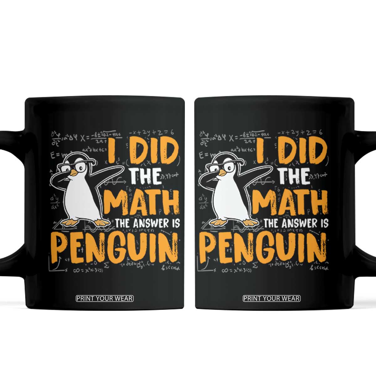 Funny Penguin Math Lover Coffee Mug I Did The Math The Answer Is Penguin TS14 Black Print Your Wear