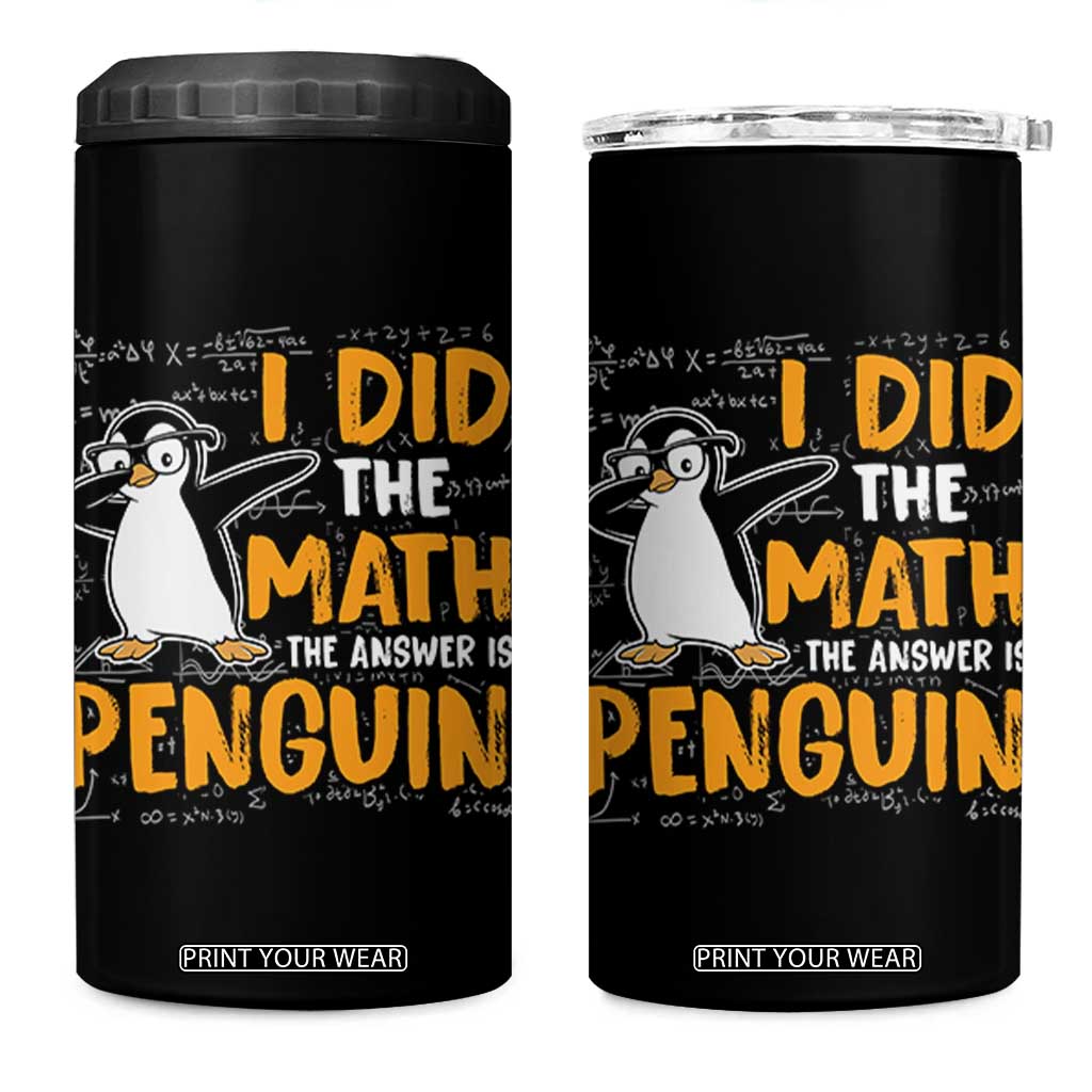 Funny Penguin Math Lover 4 in 1 Can Cooler Tumbler I Did The Math The Answer Is Penguin TS14 One Size: 16 oz Black Print Your Wear
