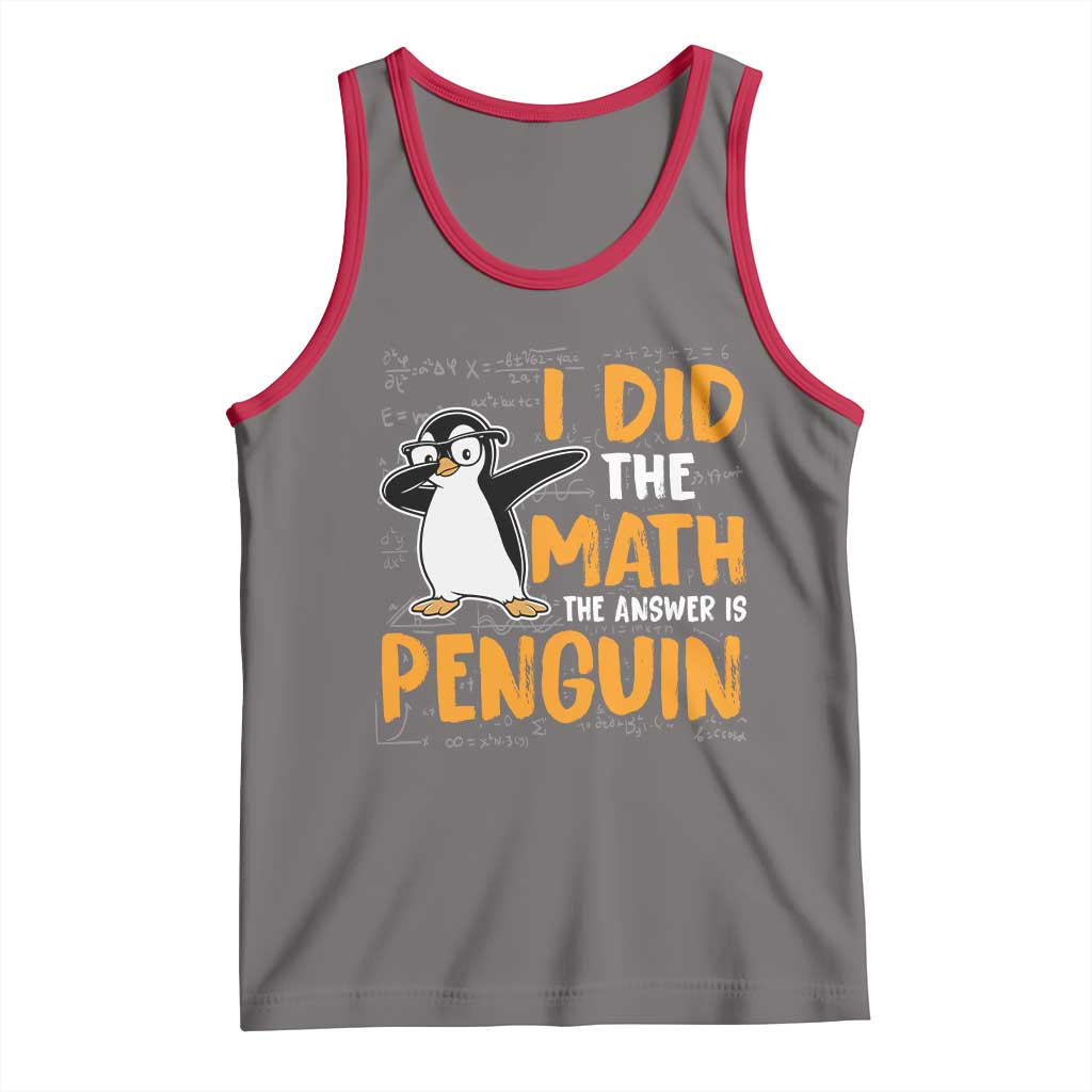 Funny Penguin Math Lover Tank Top I Did The Math The Answer Is Penguin TS14 Deep Heather Red Print Your Wear