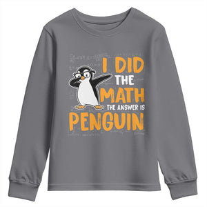 Funny Penguin Math Lover Youth Sweatshirt I Did The Math The Answer Is Penguin TS14 Charcoal Print Your Wear
