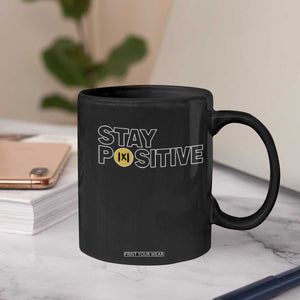 Funny Math Coffee Mug Absolute Value Stay Positive TS14 Print Your Wear
