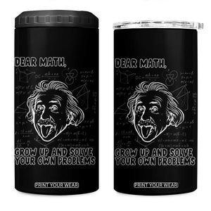 Dear Math Grow Up And Solve Your Own Problems 4 in 1 Can Cooler Tumbler Funny Math Saying TS14 One Size: 16 oz Black Print Your Wear