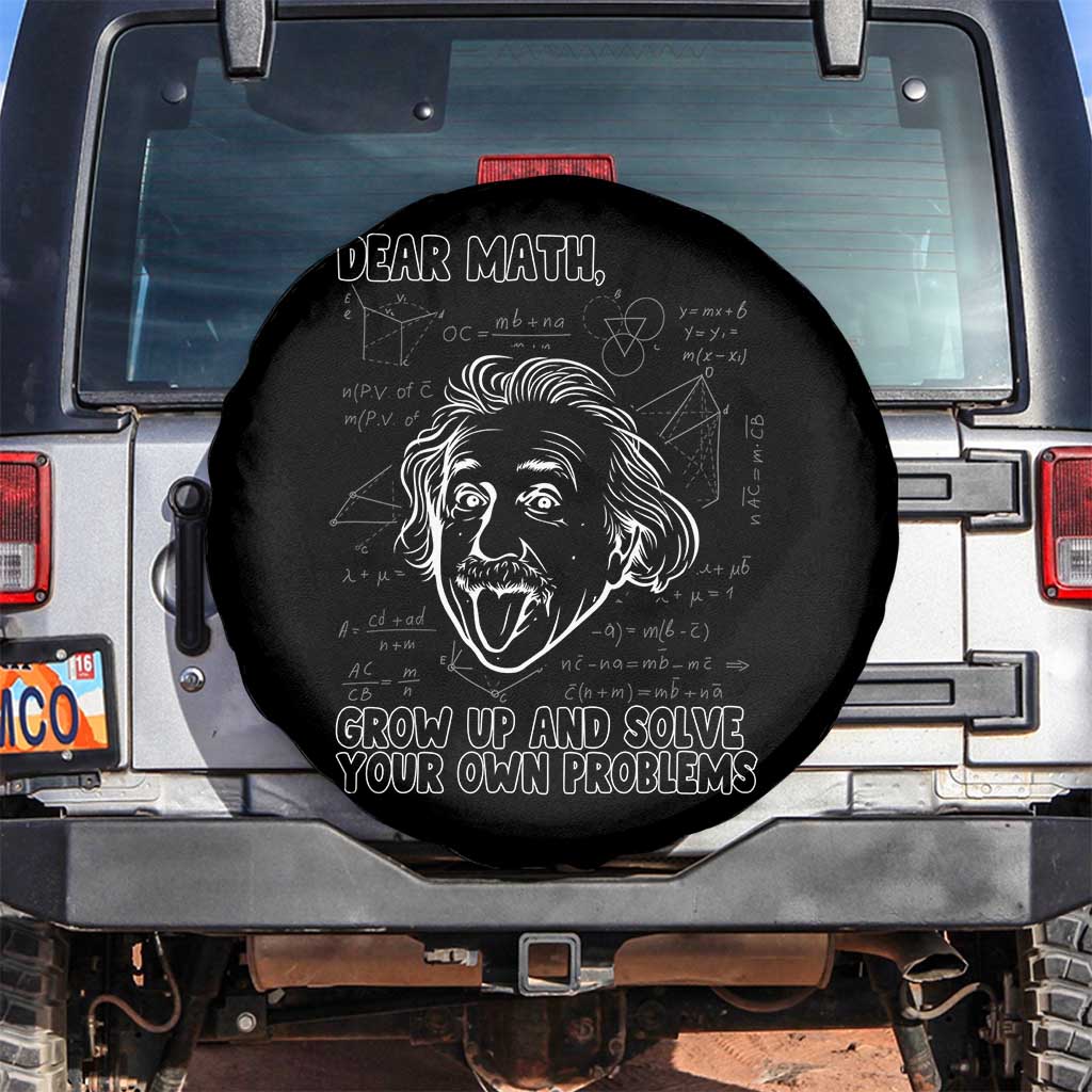 Dear Math Grow Up And Solve Your Own Problems Spare Tire Cover Funny Math Saying TS14 No hole Black Print Your Wear