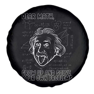 Dear Math Grow Up And Solve Your Own Problems Spare Tire Cover Funny Math Saying TS14 Print Your Wear
