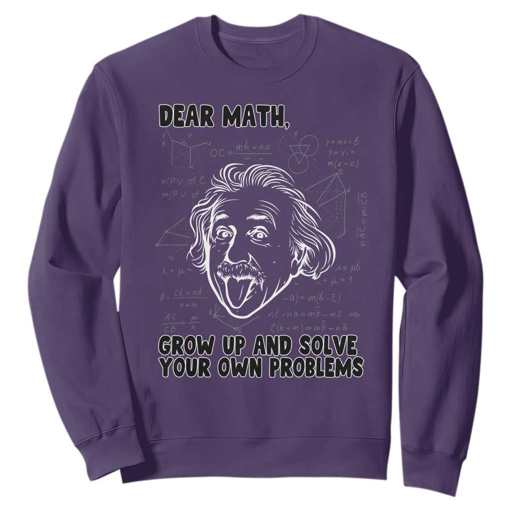Dear Math Grow Up And Solve Your Own Problems Sweatshirt Funny Math Saying TS14 Purple Print Your Wear