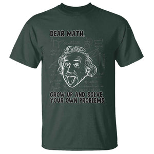 Dear Math Grow Up And Solve Your Own Problems T Shirt Funny Math Saying TS14 Dark Forest Green Print Your Wear