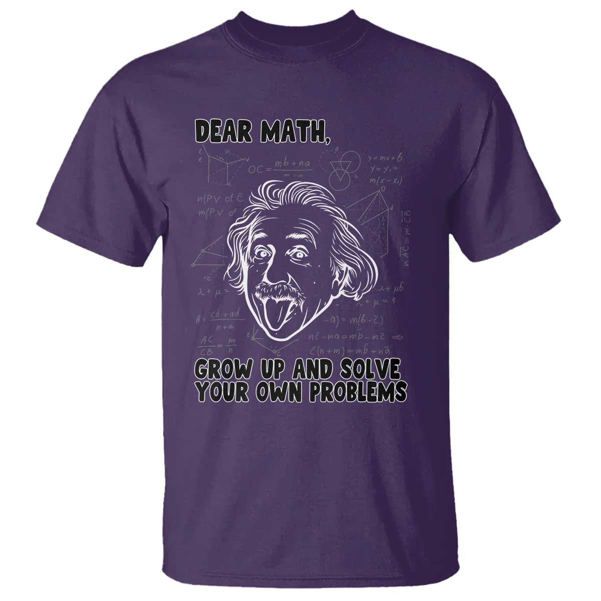 Dear Math Grow Up And Solve Your Own Problems T Shirt Funny Math Saying TS14 Purple Print Your Wear