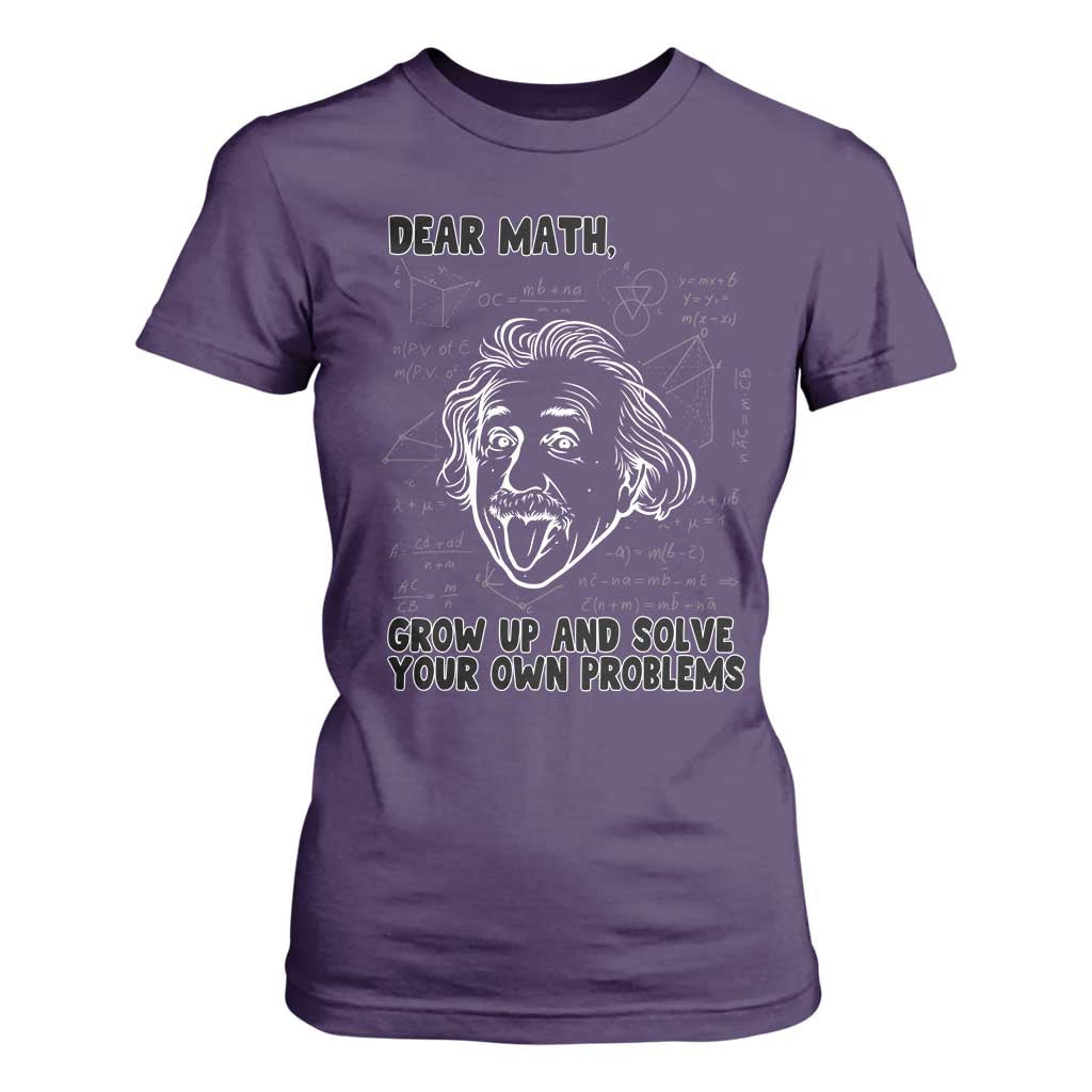 Dear Math Grow Up And Solve Your Own Problems T Shirt For Women Funny Math Saying TS14 Purple Print Your Wear