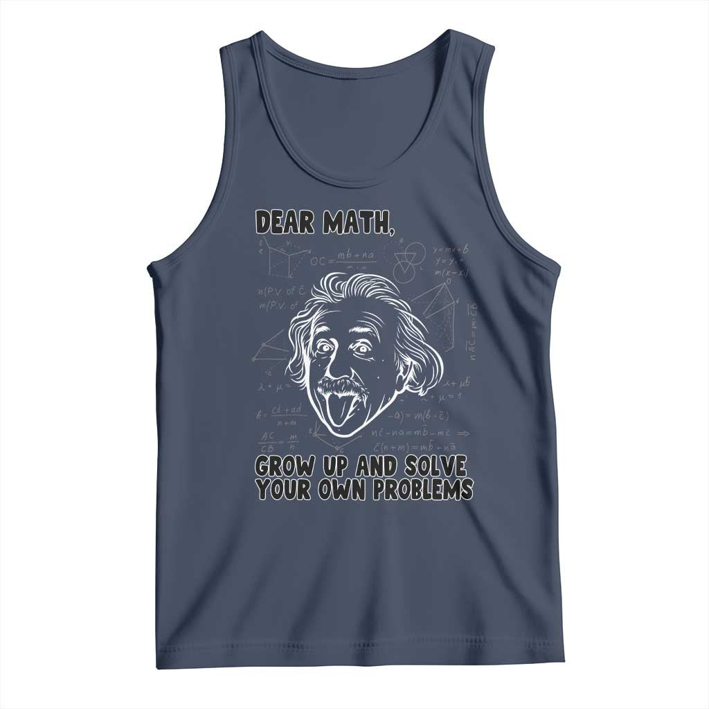 Dear Math Grow Up And Solve Your Own Problems Tank Top Funny Math Saying TS14 Navy Print Your Wear