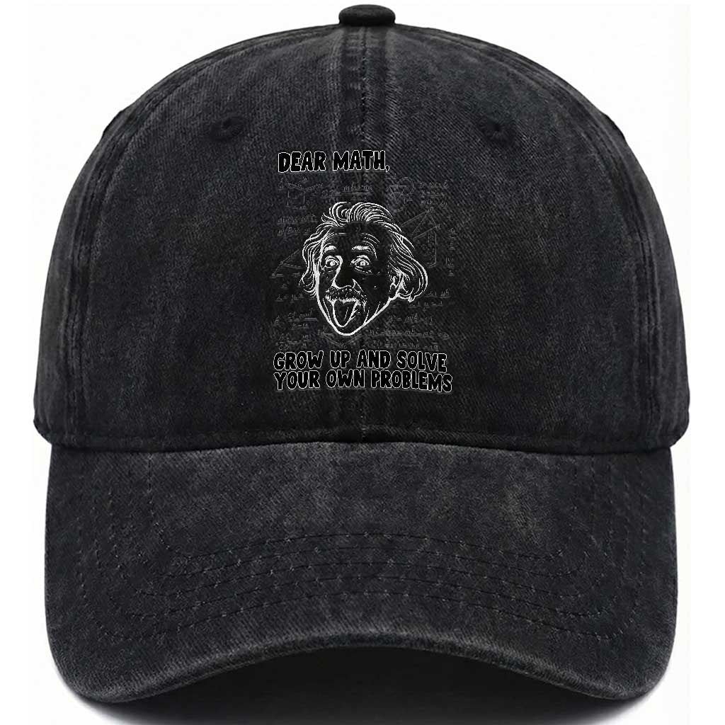 Dear Math Grow Up And Solve Your Own Problems Washed Cotton Baseball Cap Funny Math Saying TS14 Washed Cap Universal Fit Black Print Your Wear