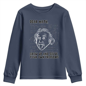 Dear Math Grow Up And Solve Your Own Problems Youth Sweatshirt Funny Math Saying TS14 Navy Print Your Wear