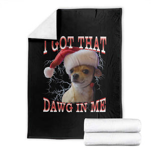 Funny Chihuahua Christmas Meme Throw Blanket I Got That Dawg In Me TS14 Black Print Your Wear