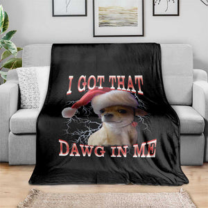 Funny Chihuahua Christmas Meme Throw Blanket I Got That Dawg In Me TS14 Print Your Wear