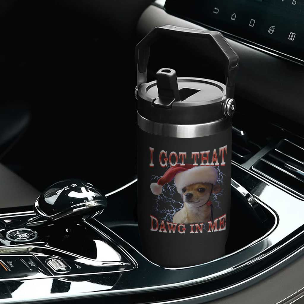 Funny Chihuahua Christmas Meme Flip Straw Tumbler I Got That Dawg In Me TS14 Print Your Wear
