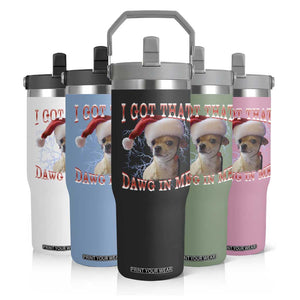 Funny Chihuahua Christmas Meme Flip Straw Tumbler I Got That Dawg In Me TS14 Print Your Wear