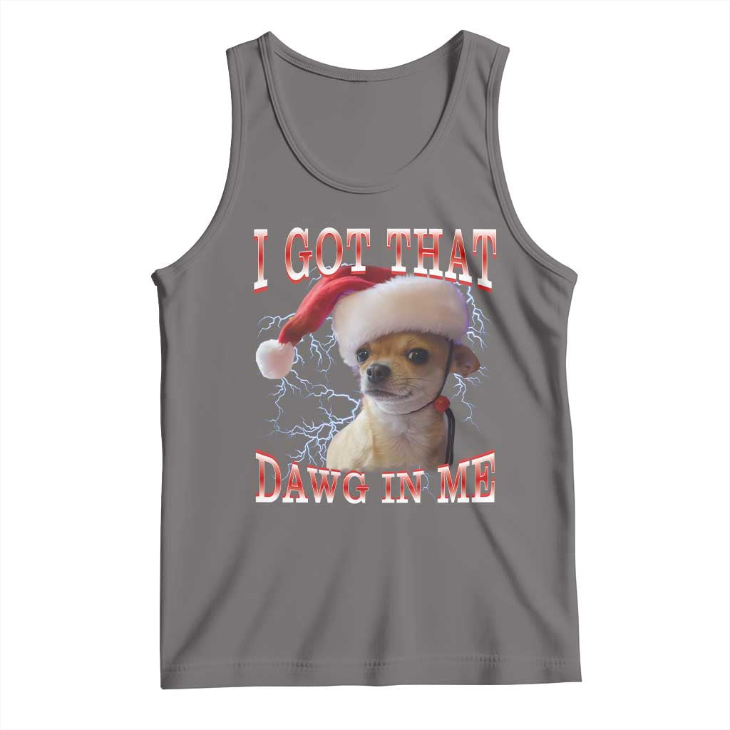 Funny Chihuahua Christmas Meme Tank Top I Got That Dawg In Me TS14 Deep Heather Print Your Wear