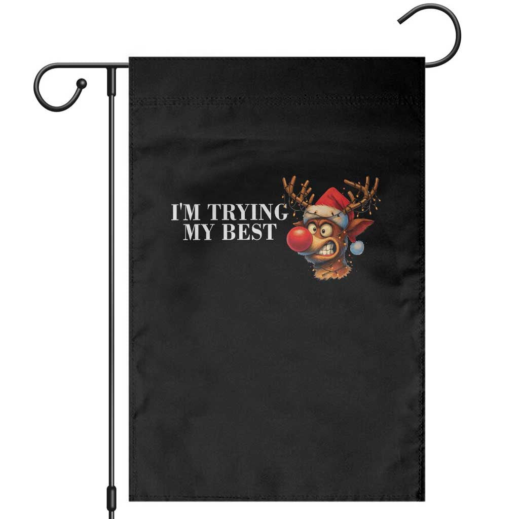 Funny Reindeer Christmas Meme Garden Flag I Am Trying My Best TS14 Black Print Your Wear