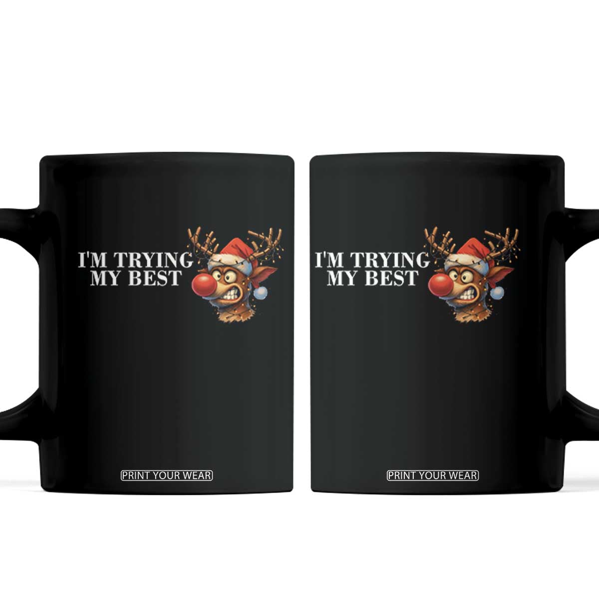 Funny Reindeer Christmas Meme Coffee Mug I Am Trying My Best TS14 Black Print Your Wear