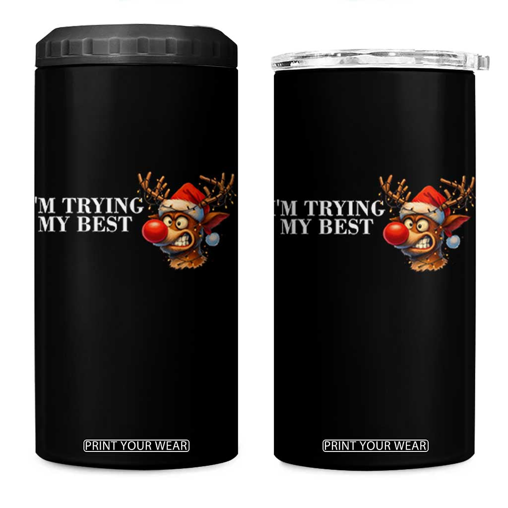 Funny Reindeer Christmas Meme 4 in 1 Can Cooler Tumbler I Am Trying My Best TS14 One Size: 16 oz Black Print Your Wear