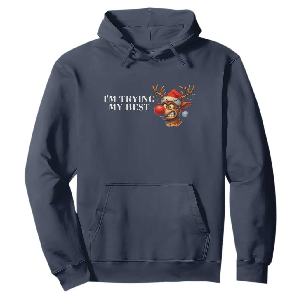 Funny Reindeer Christmas Meme Hoodie I Am Trying My Best TS14 Navy Print Your Wear