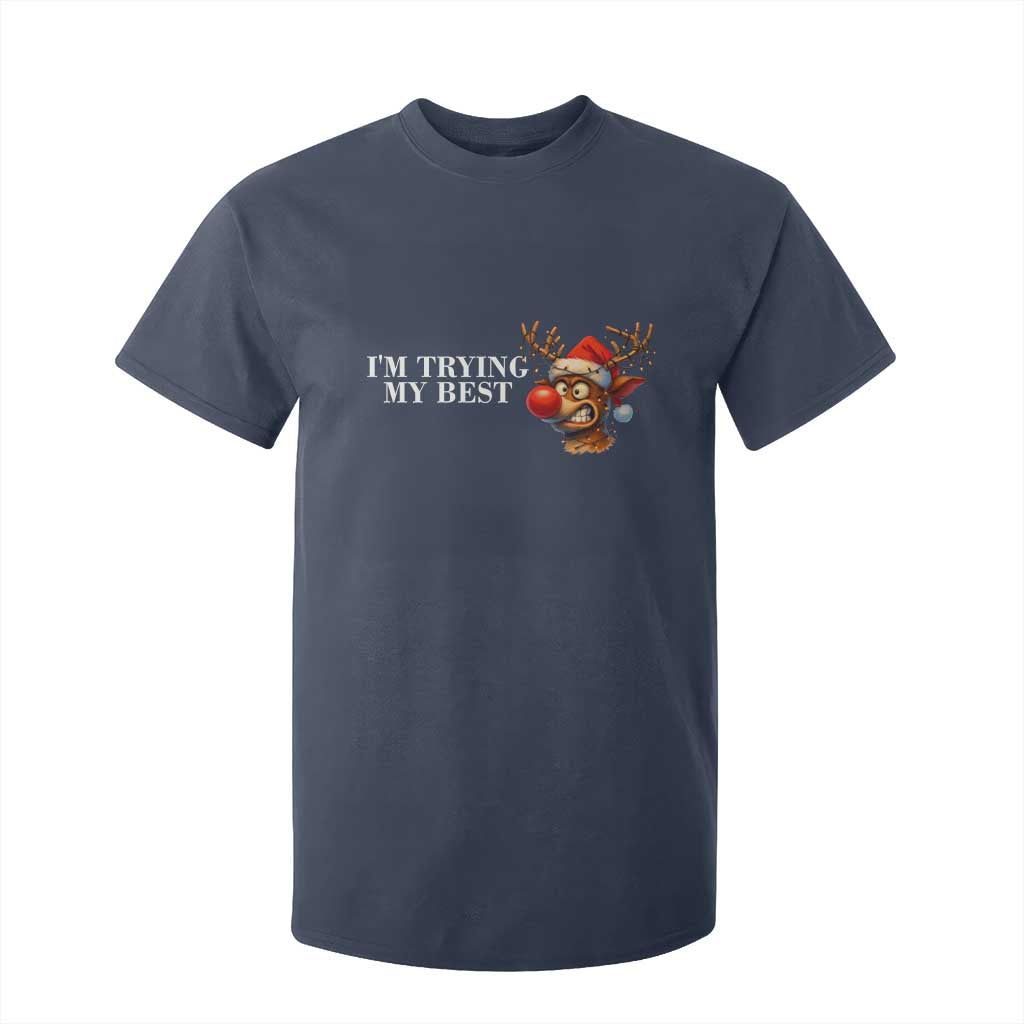 Funny Reindeer Christmas Meme T Shirt For Kid I Am Trying My Best TS14 Navy Print Your Wear