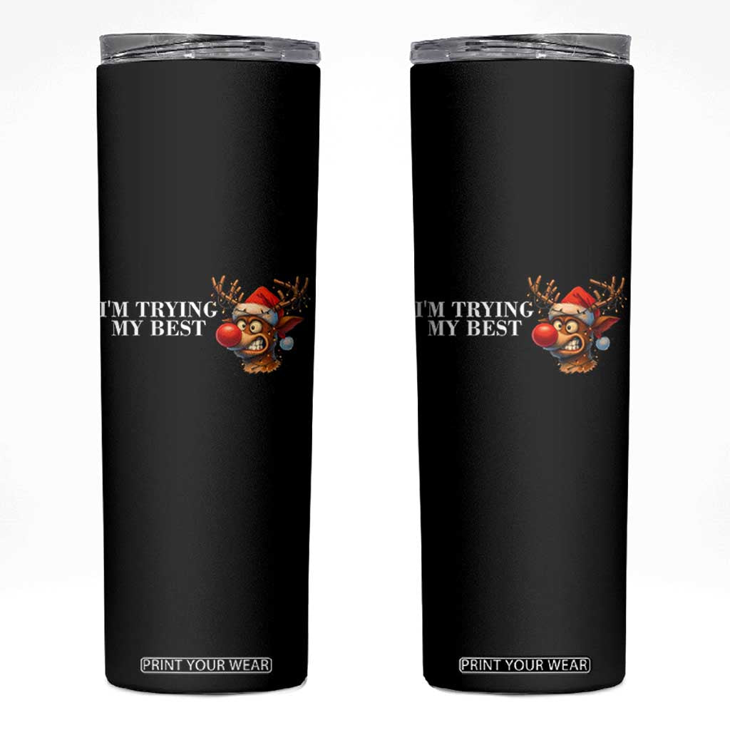 Funny Reindeer Christmas Meme Skinny Tumbler I Am Trying My Best TS14 Black Print Your Wear