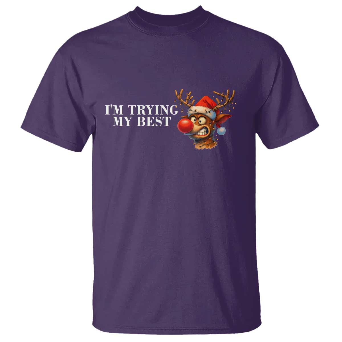 Funny Reindeer Christmas Meme T Shirt I Am Trying My Best TS14 Purple Print Your Wear