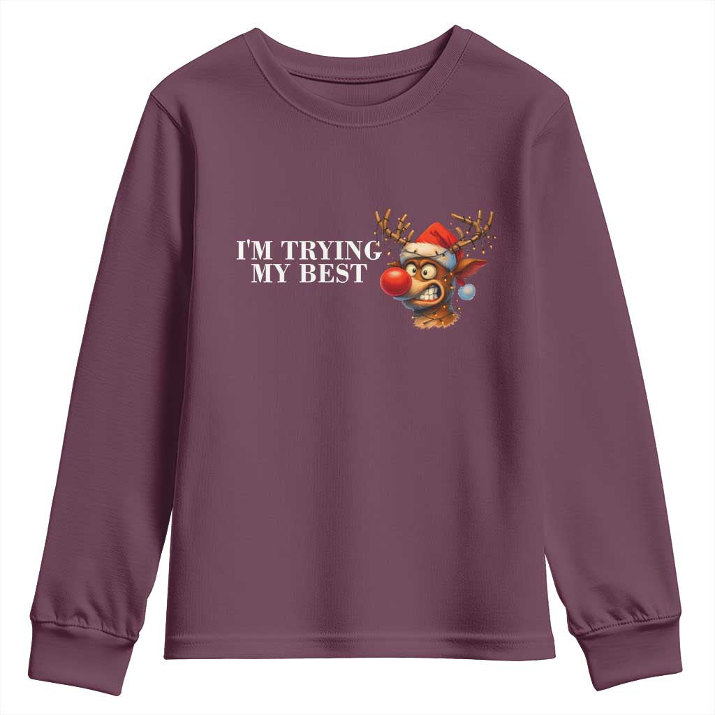 Funny Reindeer Christmas Meme Youth Sweatshirt I Am Trying My Best TS14 Maroon Print Your Wear