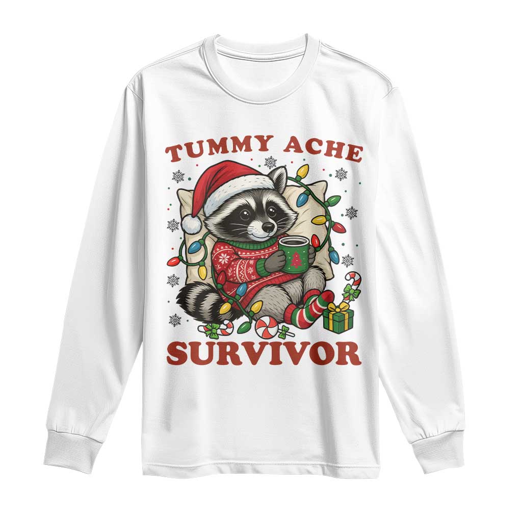 Funny Racoon Christmas Meme Long Sleeve Shirt Tummy Ache Survivor TS14 White Print Your Wear