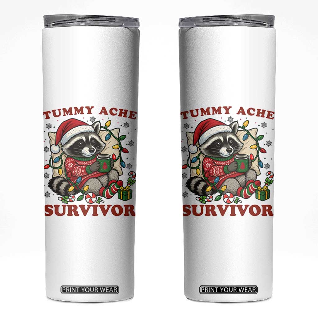 Funny Racoon Christmas Meme Skinny Tumbler Tummy Ache Survivor TS14 White Print Your Wear