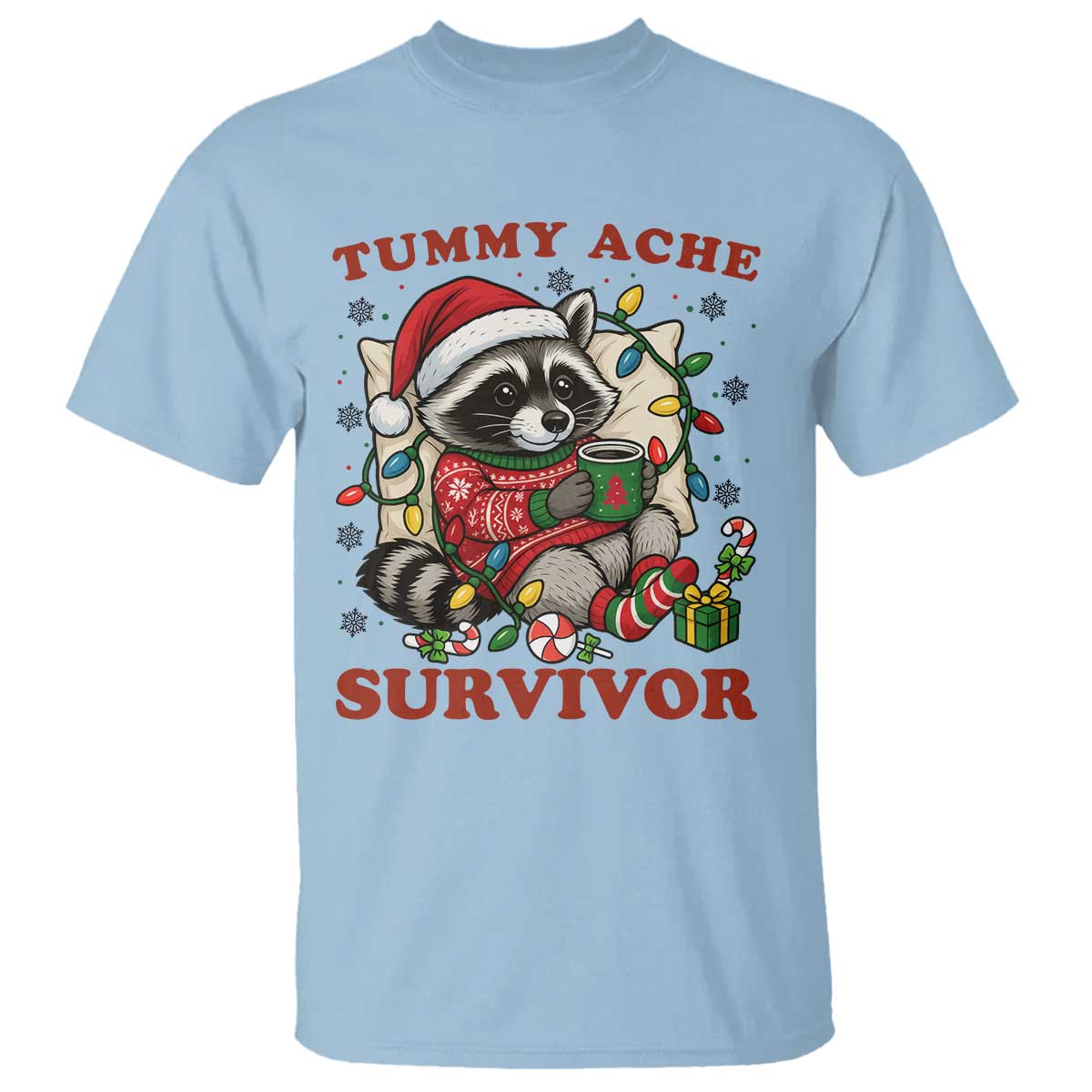 Funny Racoon Christmas Meme T Shirt Tummy Ache Survivor TS14 Light Blue Print Your Wear