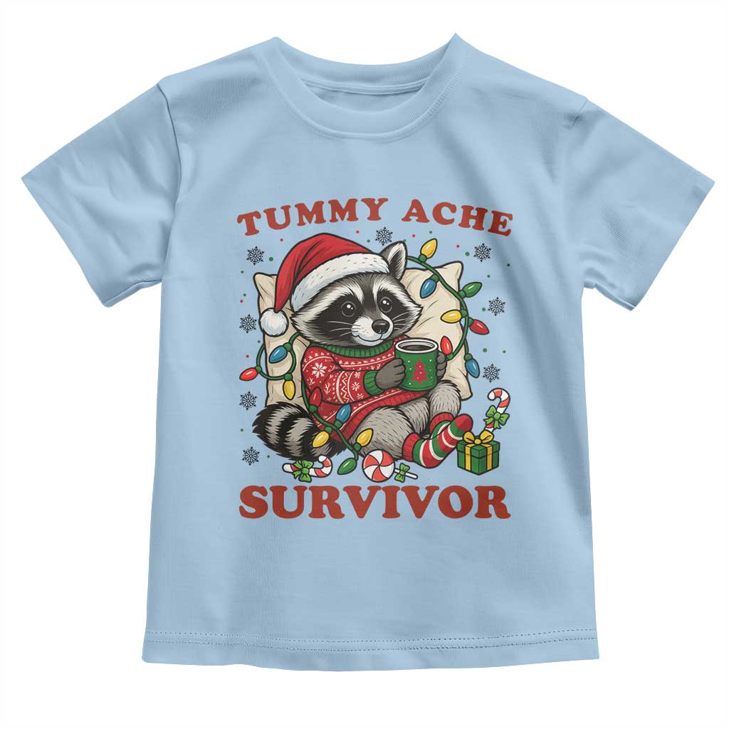 Funny Racoon Christmas Meme Toddler T Shirt Tummy Ache Survivor TS14 Light Blue Print Your Wear