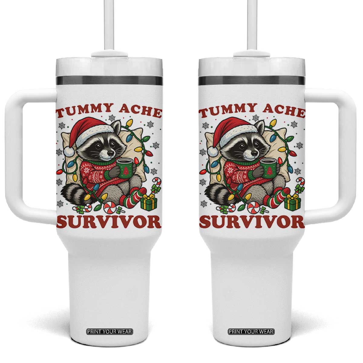 Funny Racoon Christmas Meme Tumbler With Handle Tummy Ache Survivor TS14 One Size: 40 oz White Print Your Wear