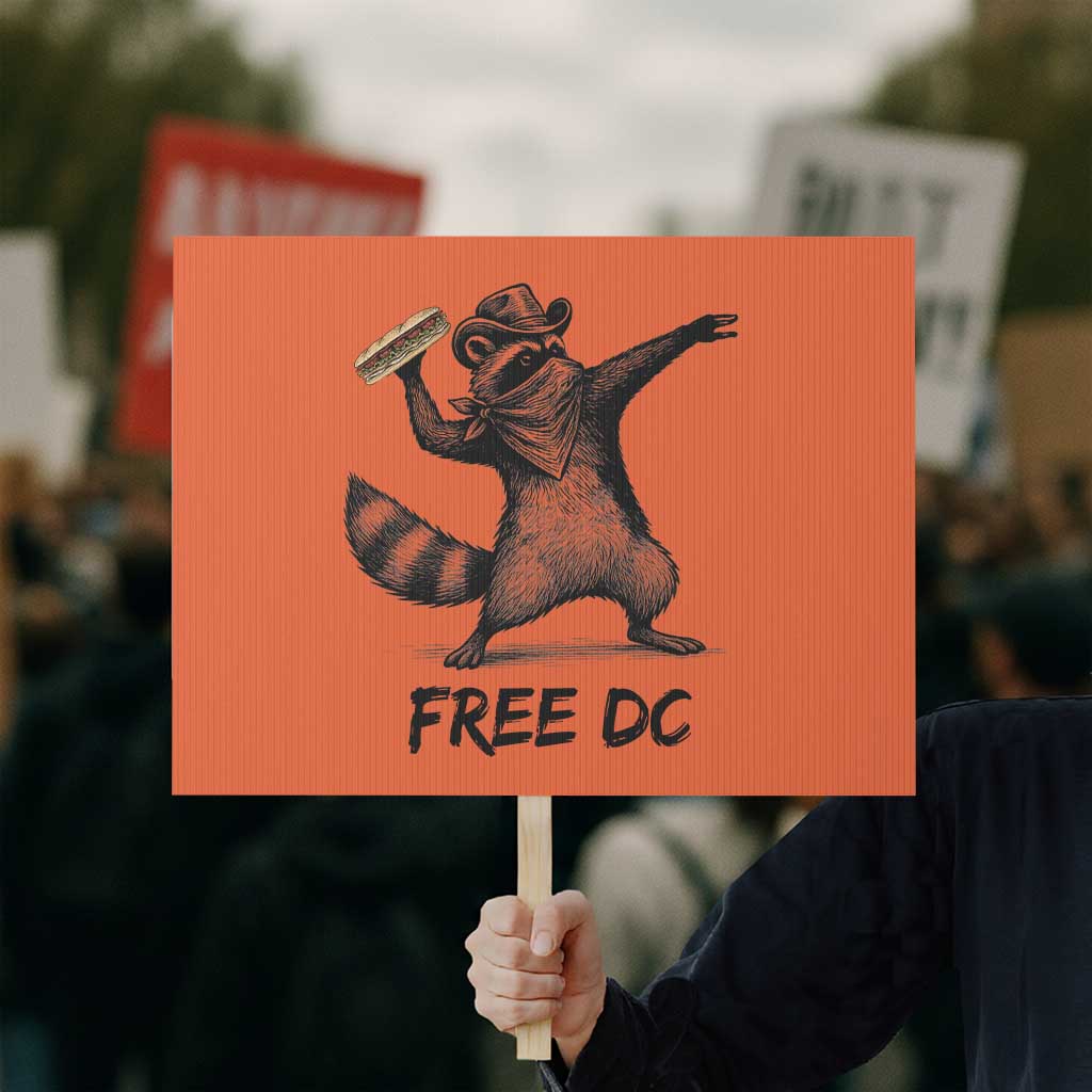 The Sandwich Guy Free DC Protest Sign Funny Racoon Meme TS14 Horizontal 18