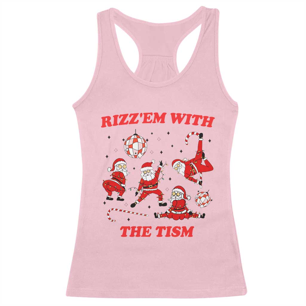 Funny Santa Christmas Racerback Tank Top Rizz Em With The Tism TS14 Light Pink Print Your Wear
