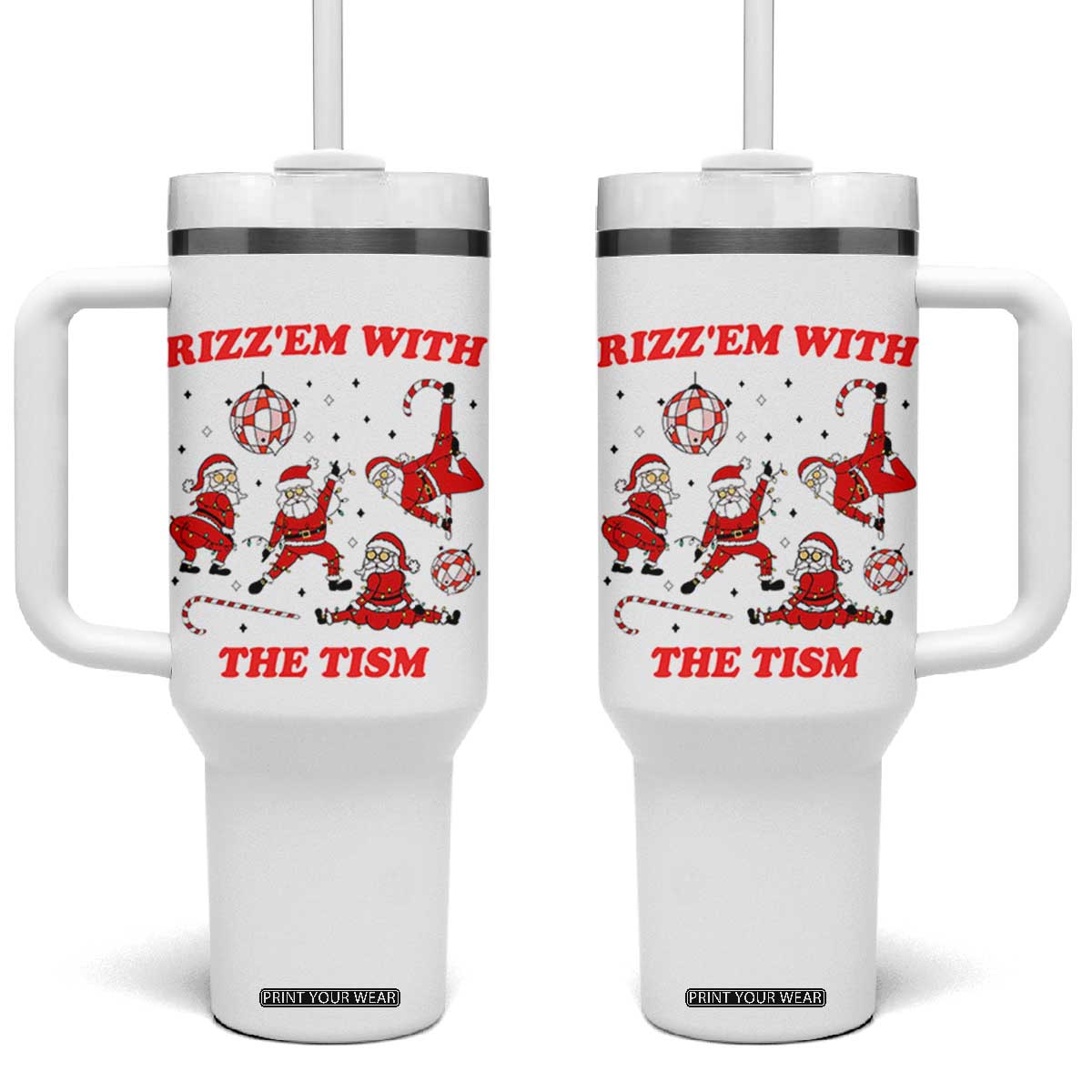 Funny Santa Christmas Tumbler With Handle Rizz Em With The Tism TS14 One Size: 40 oz White Print Your Wear