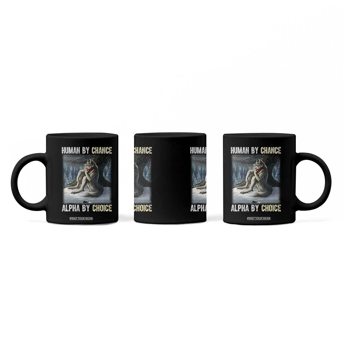 Funny Alpha Wolf Christmas Meme Coffee Mug Human By Chance Alpha By Choice TS14 Print Your Wear