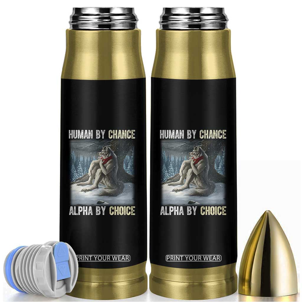 Funny Alpha Wolf Christmas Meme Bullet Tumbler Human By Chance Alpha By Choice TS14 Black Print Your Wear