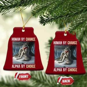 Funny Alpha Wolf Xmas Meme Ceramic Ornament Human By Chance Alpha By Choice TS14 Print Your Wear
